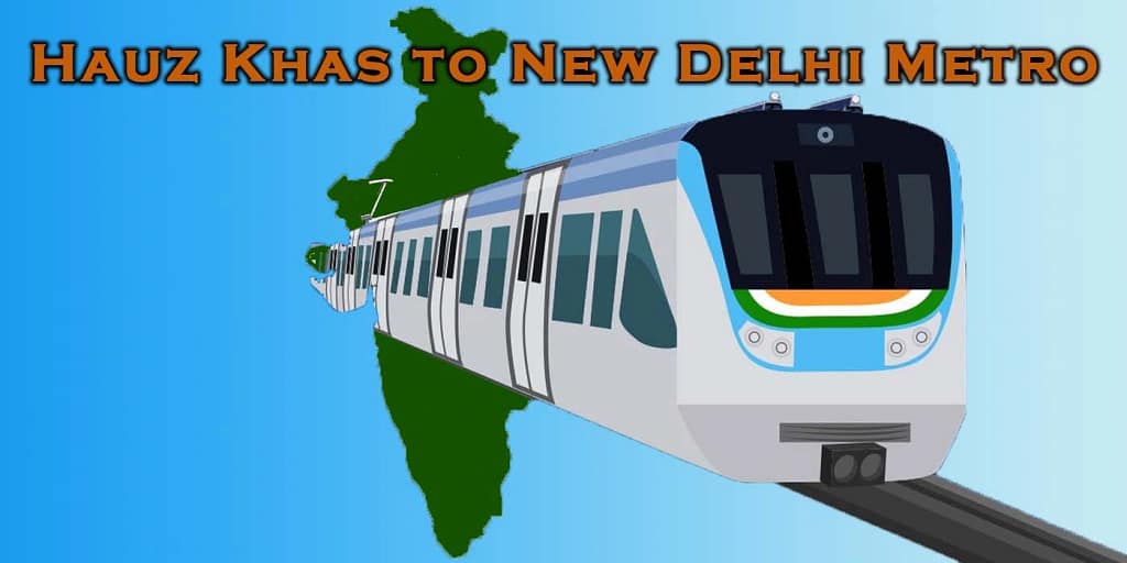 Hauz Khas to New Delhi Metro