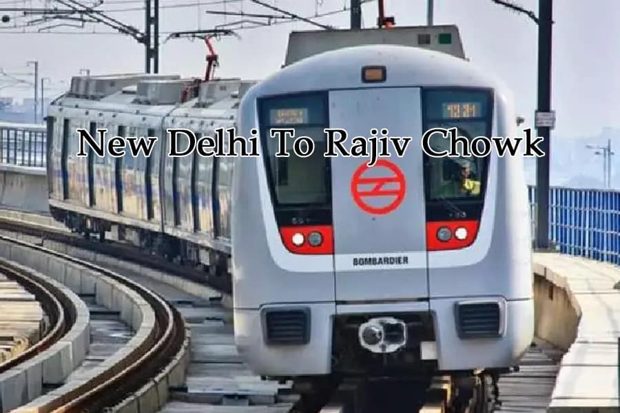 New Delhi to Rajiv Chowk Metro